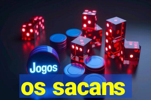 os sacans